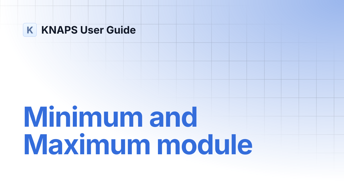 Minimum and Maximum module | KNAPS User Guide