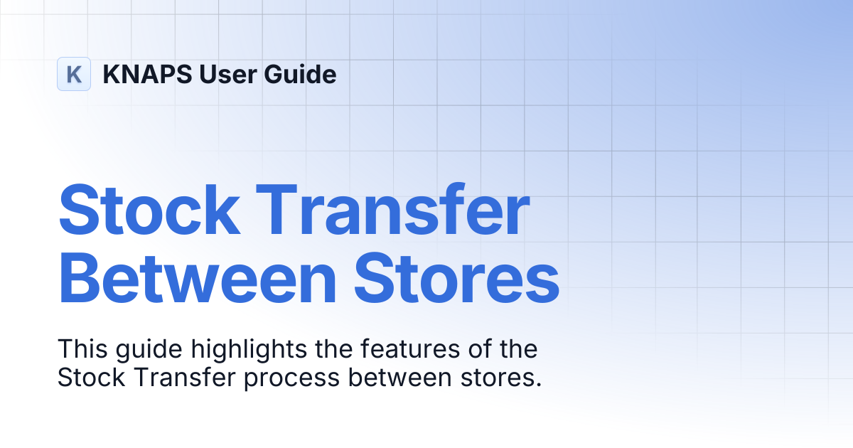 Stock Transfer Between Stores | KNAPS User Guide